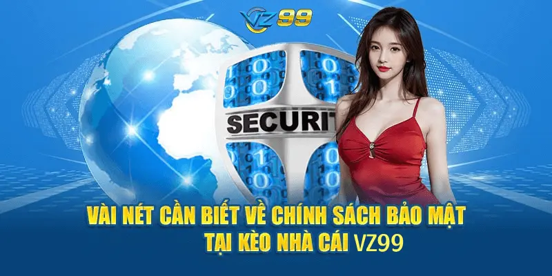 Tìm hiểu về chính sách bảo mật của nhà cái vz99