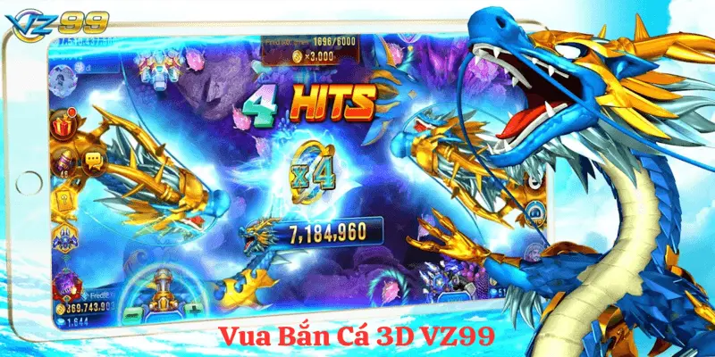 Giới thiệu về vua bắn cá 3D của nhà cái vz99